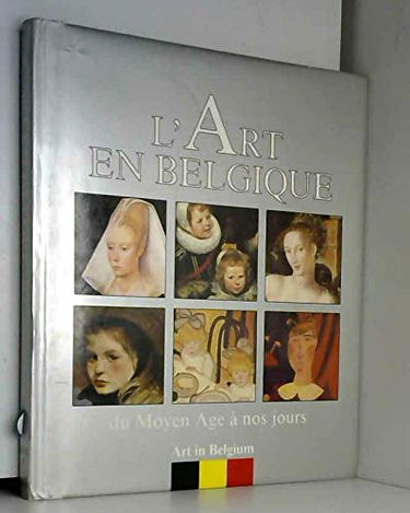 L'Art en Belgique : du Moyen Age à nos jours