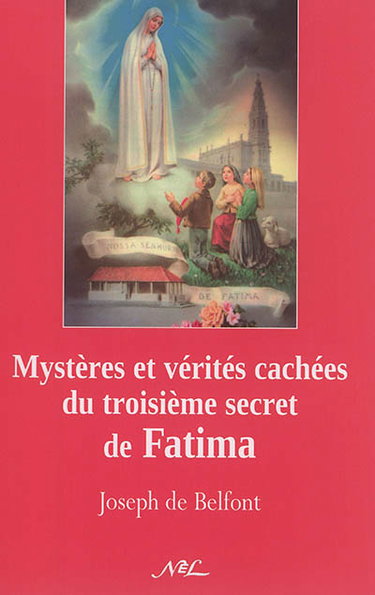 Couverture de Mystères et vérités cachées du troisième secret de Fatima : réflexions d'un simple fidèle sur les textes diffusés par le Vatican le 26 juin 2006