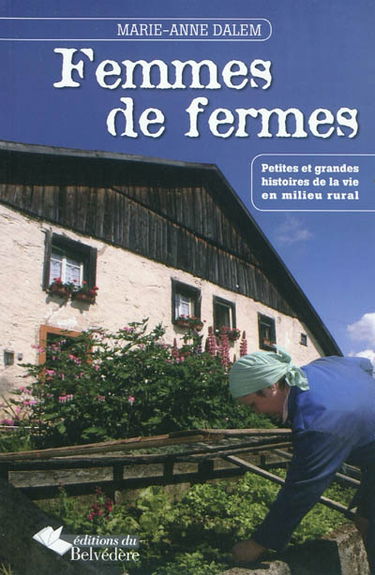 Femmes de fermes : chroniques de la vie des femmes d'hier à aujourd'hui