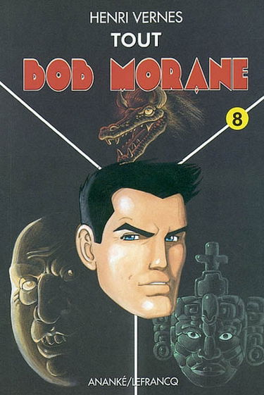 Tout Bob Morane. Vol. 8. Les démons des cataractes *** La fleur du sommeil *** L'idole verte