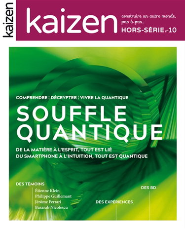 Couverture de Kaizen, hors-série, n° 10. Souffle quantique : de la matière à l'esprit, tout est lié : du smartphone à l'intuition, tout est quantique par Collectif