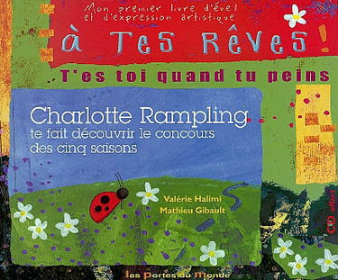 A tes rêves : t'es toi quand tu peins