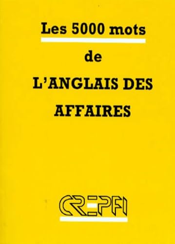 LES 5000 MOTS DE L'ANGLAIS DES AFFAIRES