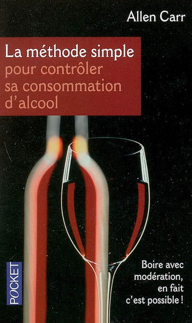 La méthode simple pour contrôler sa consommation d'alcool : boire avec modération, en fait c'est possible !