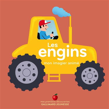 Les engins : mon imagier animé