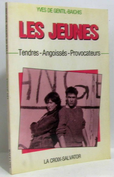 Les Jeunes : tendres, angoissés, provocateurs