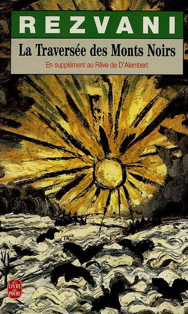 La traversée des Monts Noirs : en supplément au Rêve de d'Alembert