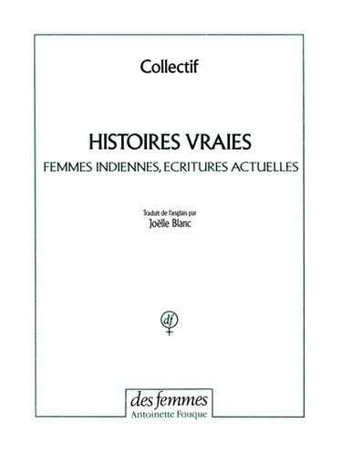 Histoires vraies : femmes indiennes, écritures actuelles