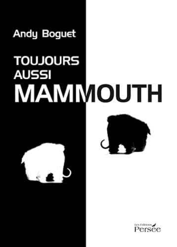 Toujours aussi Mammouth