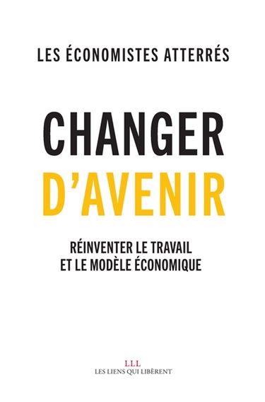 Changer d'avenir ! : réinventer le travail et le modèle économique
