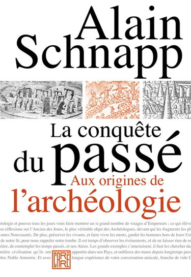 La conquête du passé : aux origines de l'archéologie