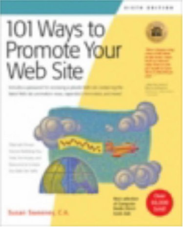 Couverture de 101 Ways to Promote Your Web Site: Filled With Proven Internet Marketing Tips, Tools, Techniques, And Resources to Increase Your Web Site Traffic