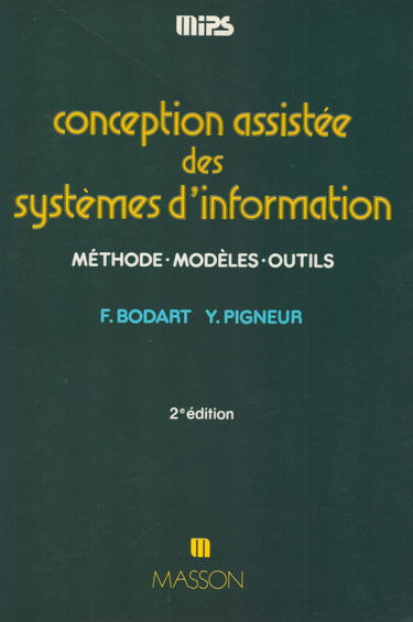 Conception assistée des systèmes d'information : méthode, modèles, outils
