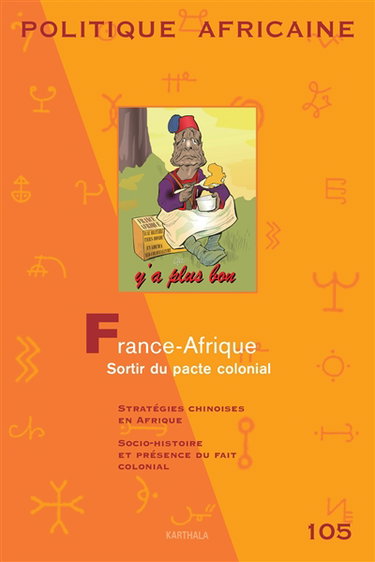 Politique africaine, n° 105. France-Afrique, sortir du pacte colonial