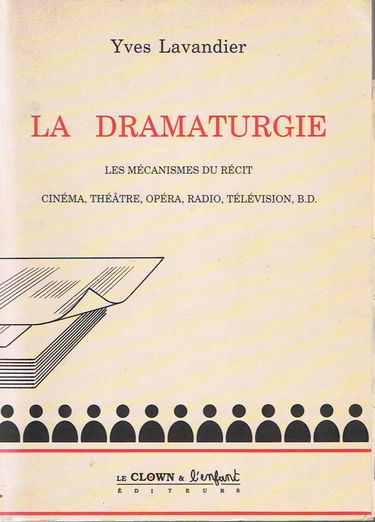 La dramaturgie: Les mécanismes du récit : cinéma, théâtre, opéra, radio, télévision, B.D