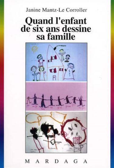 Quand l'enfant de six ans dessine sa famille