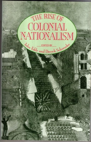 Couverture de The Rise of Colonial Nationalism: Australia New Zealand, Canada and South Africa First Assert Their Nationalities, 1880-1914
