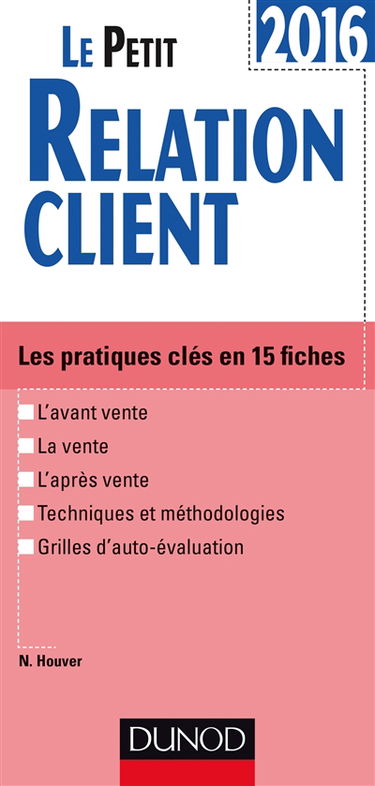 Le petit relation client 2016 : les pratiques clés en 15 fiches
