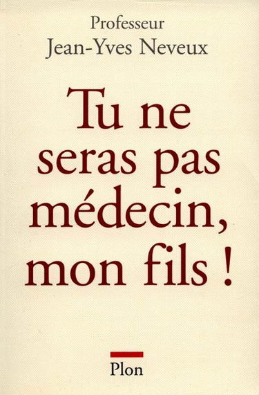 Tu ne seras pas médecin, mon fils !