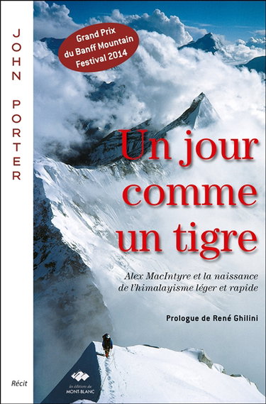 Couverture de Un jour comme un tigre : Alex MacIntyre et la naissance de l'himalayisme léger et rapide