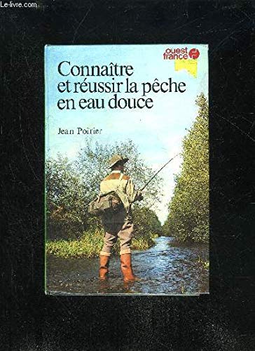 Connaitre et réussir : la pêche en eau douce