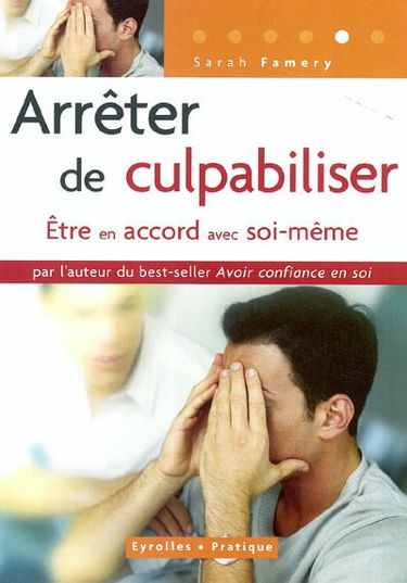 Arrêter de culpabiliser : être en accord avec soi-même