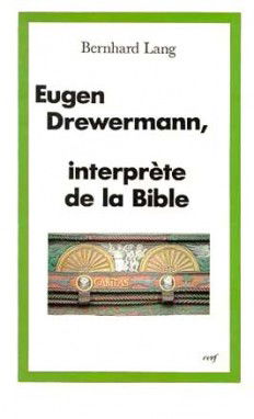Eugen Drewermann, interprète de la Bible : le paradis, la naissance du Christ