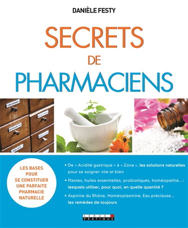 Secrets de pharmaciens : les bases pour se constituer une parfaite pharmacie naturelle