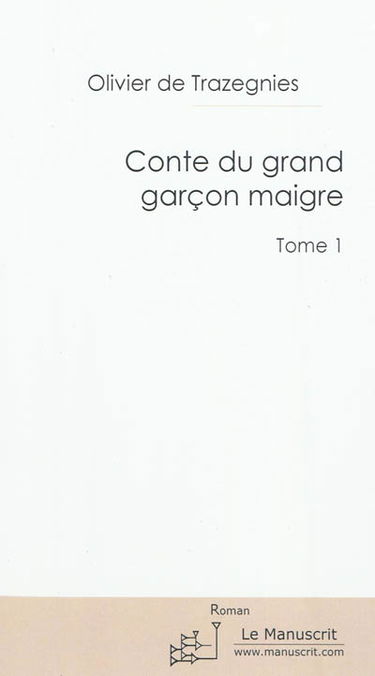 Conte du grand garçon maigre. Vol. 1