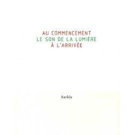 Au commencement le son de la lumière à l'arrivée
