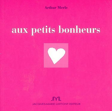 Aux petits bonheurs