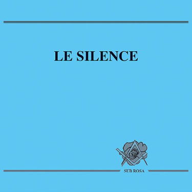 LE SILENCE - Loge Sub Rosa - Franc-Maçonnerie