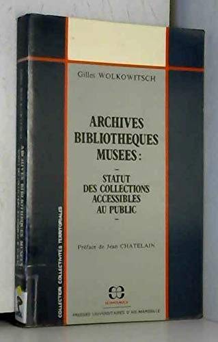 Archives, bibliothèques, musées : statut des collections accessibles au public