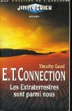 E.T. connection : les Extraterrestres sont parmi nous