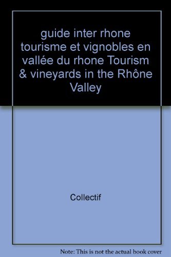 Couverture de guide inter rhone tourisme et vignobles en vallée du rhone Tourism vineyards in the Rhône Valley