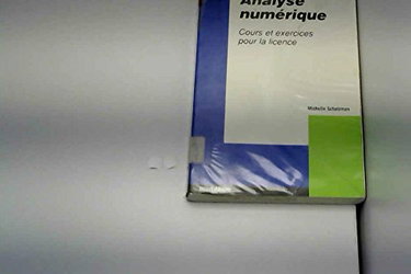Analyse numérique: Cours et exercices pour la licence