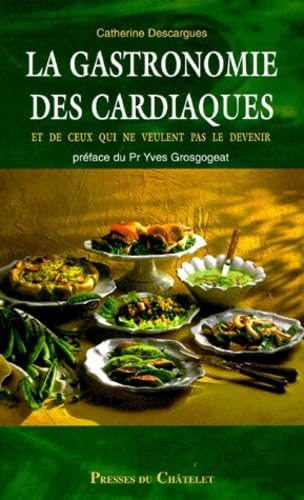 La gastronomie des cardiaques , des diabetiques, des hepathiques...