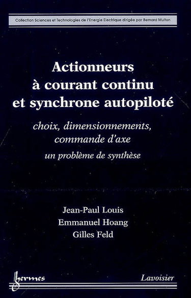 Actionneurs à courant continu et synchrone autopiloté : choix, dimensionnements, commande d'axe : un problème de synthèse