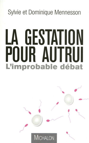 La gestation pour autrui : l'improbable débat
