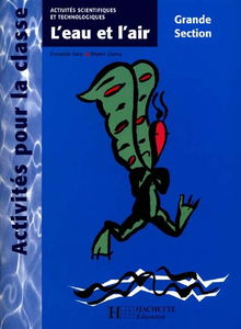L'eau et l'air, grande section : activités scientifiques et technologiques