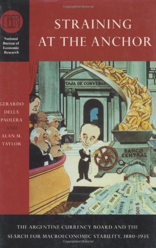 Couverture de Straining at the Anchor: The Argentine Currency Board and the Search for Macroeconomic Stability, 1880-1935