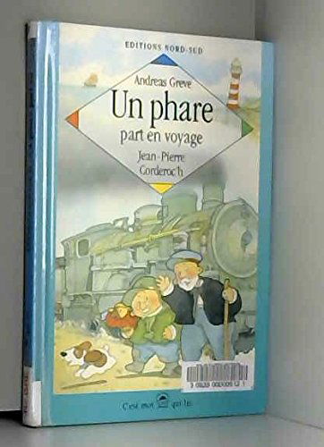 Un Phare part en voyage ou l'Etonnante amitié d'un gardien de phare et d'un garde-barrière