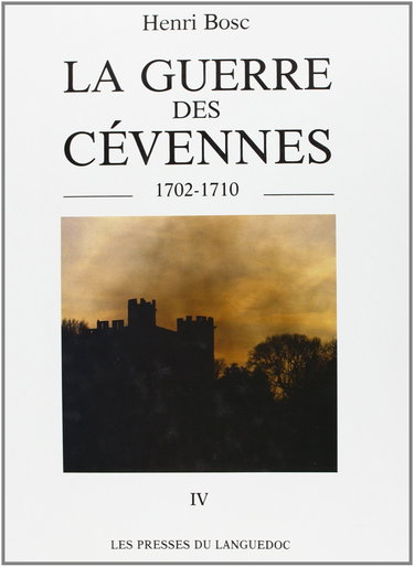 Couverture de La Guerre des Cévennes : 1702-1710. Vol. 4. De juillet 1704 à décembre 1704