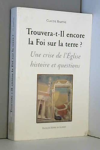 Trouvera-t-il encore la foi sur terre ?