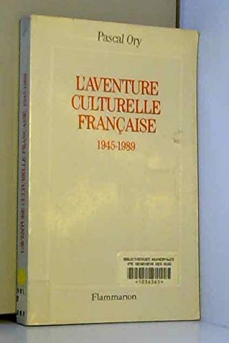 L'Aventure culturelle française : 1945-1989