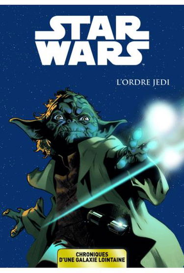 Star Wars : chroniques d'une galaxie lointaine. Vol. 1. L'ordre Jedi