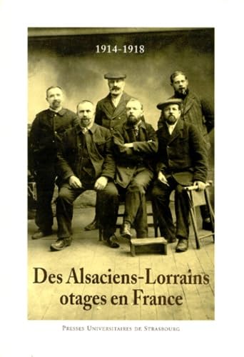 Des Alsaciens-Lorrains otages en France : 1914-1918, souvenirs d'un Lorrain interné en France et en Suisse pendant la guerre