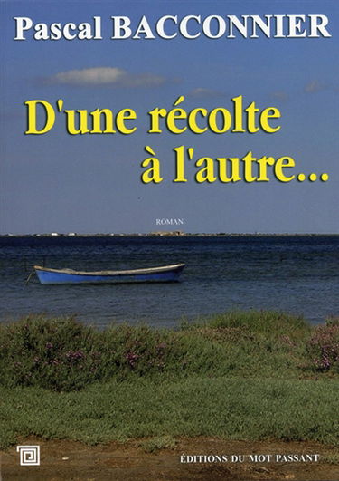 D'une récolte à l'autre...