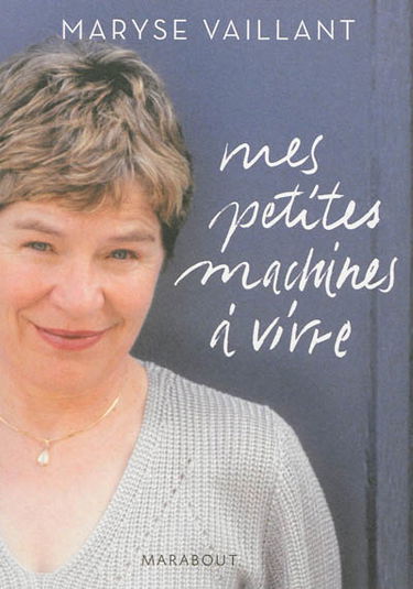 Mes petites machines à vivre : oser la tristesse, la solitude et l'ennui