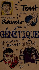 Tout ce que vous vouliez savoir sur la génétique